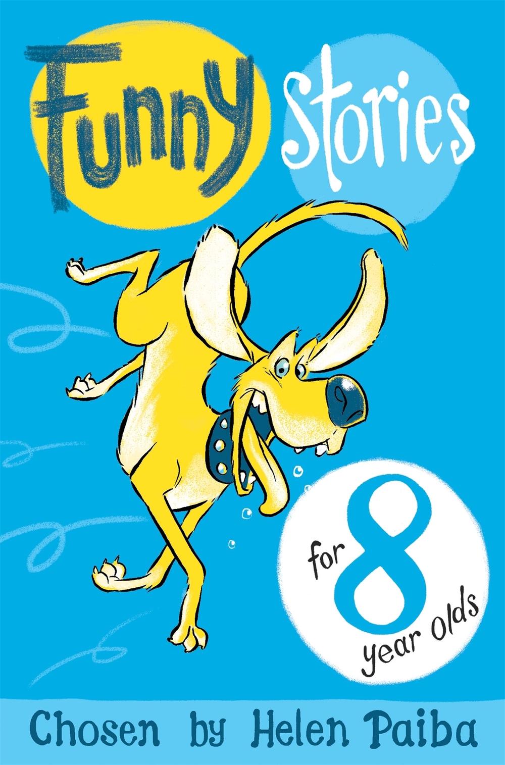 Funny Stories For 8 Year Olds by Helen Paiba - ISBN: 9781509805013