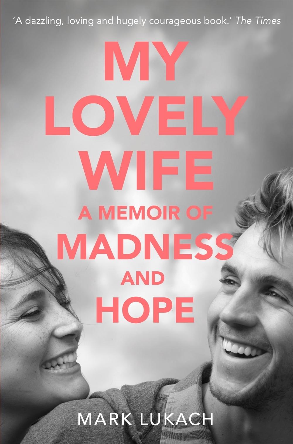 My Lovely Wife by Mark Lukach - ISBN: 9781509805969