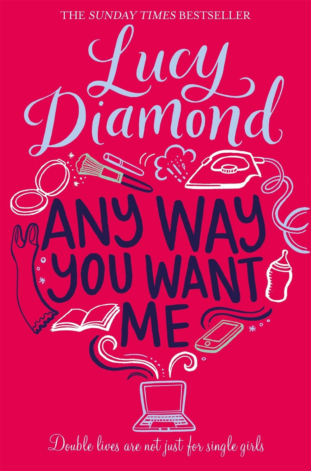 Any Way You Want Me by Lucy Diamond - ISBN: 9781509811144
