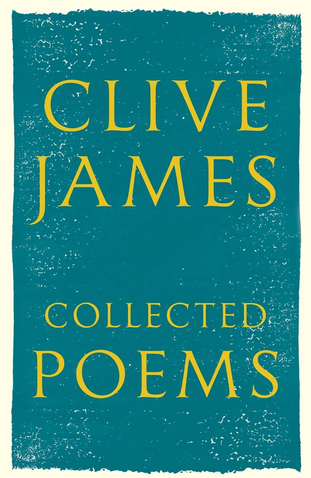 Collected Poems by Clive James - ISBN: 9781509812400