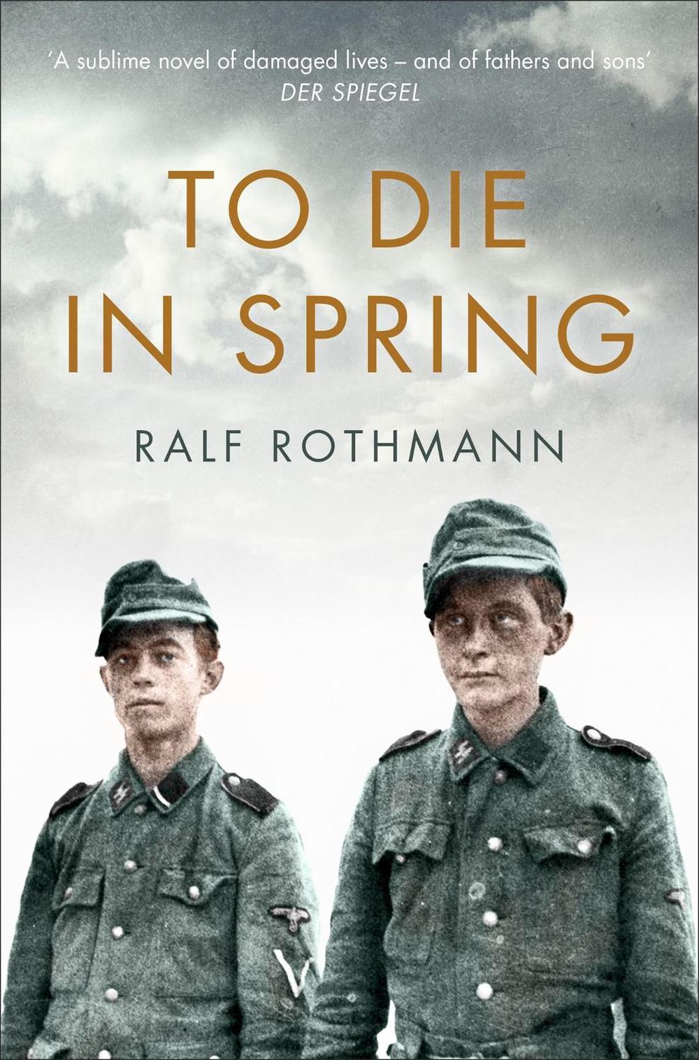 To Die in Spring by Ralf Rothmann - ISBN: 9781509812868