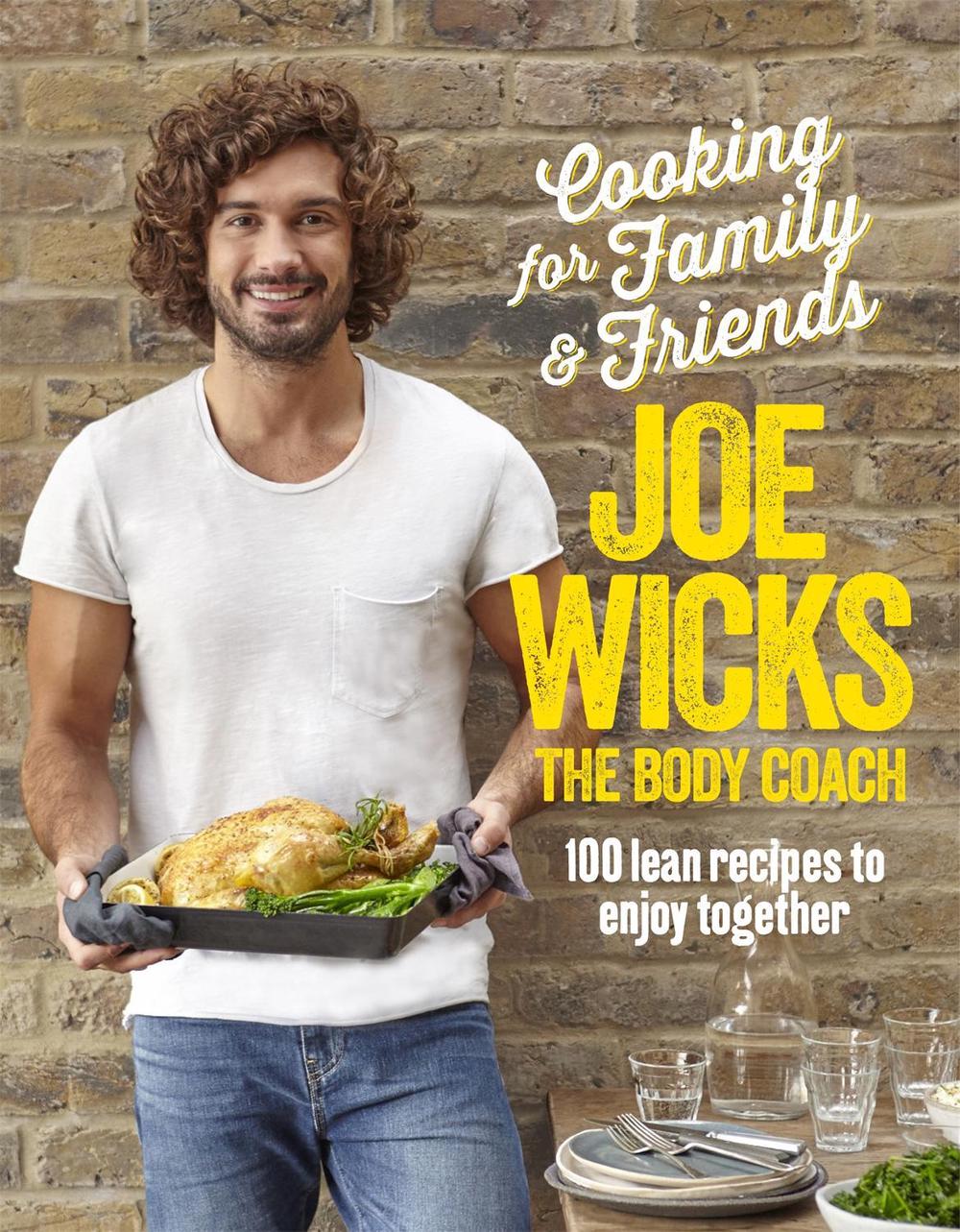 Cooking for Family and Friends by Joe Wicks - ISBN: 9781509820252