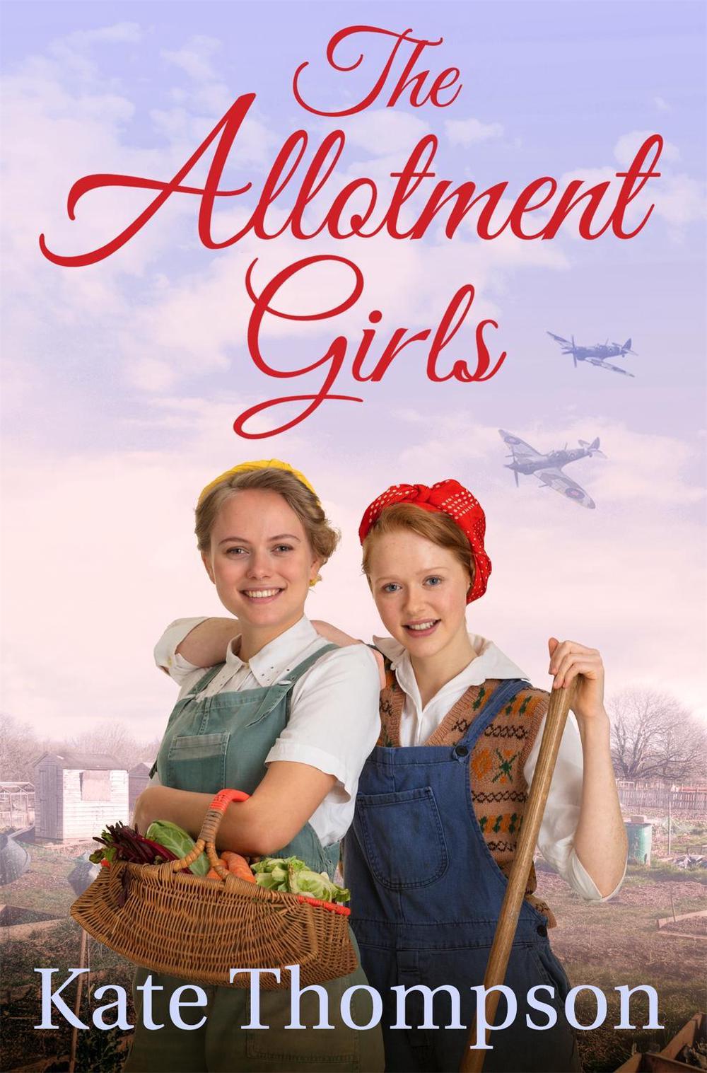 The Allotment Girls by Kate Thompson - ISBN: 9781509822256