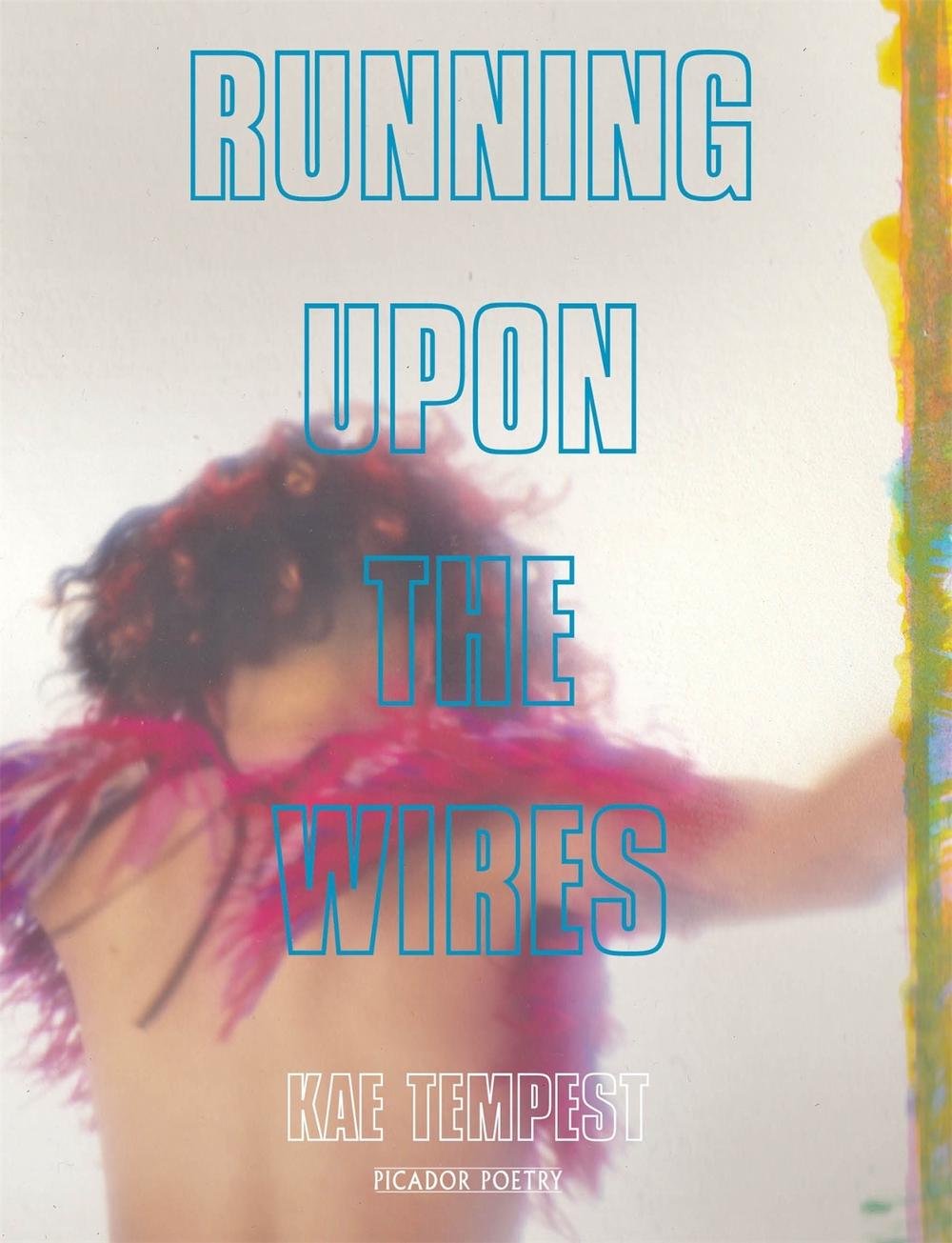 Running Upon The Wires by Kae Tempest - ISBN: 9781509830022