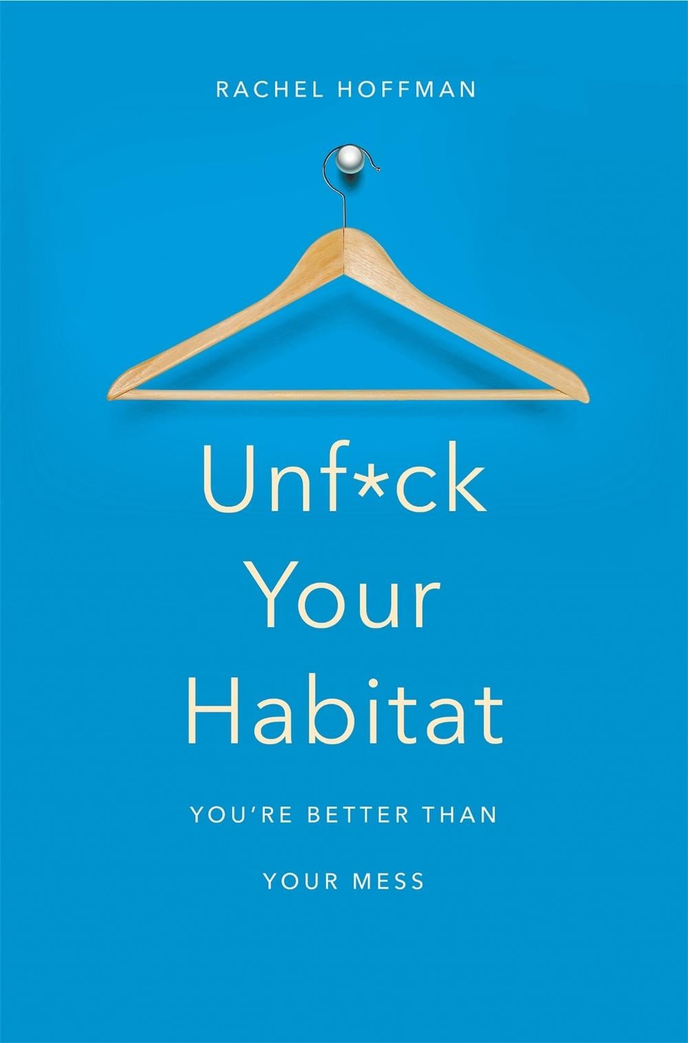 Unf*ck Your Habitat by Rachel Hoffman - ISBN: 9781509830206