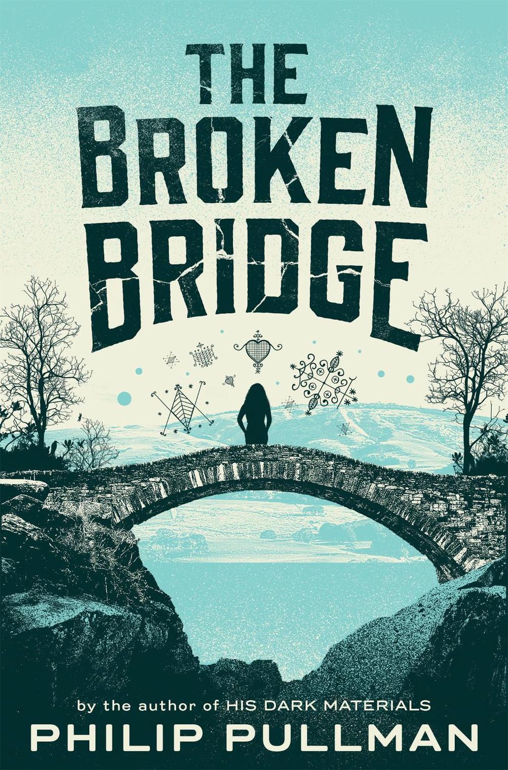 The Broken Bridge by Philip Pullman - ISBN: 9781509838851