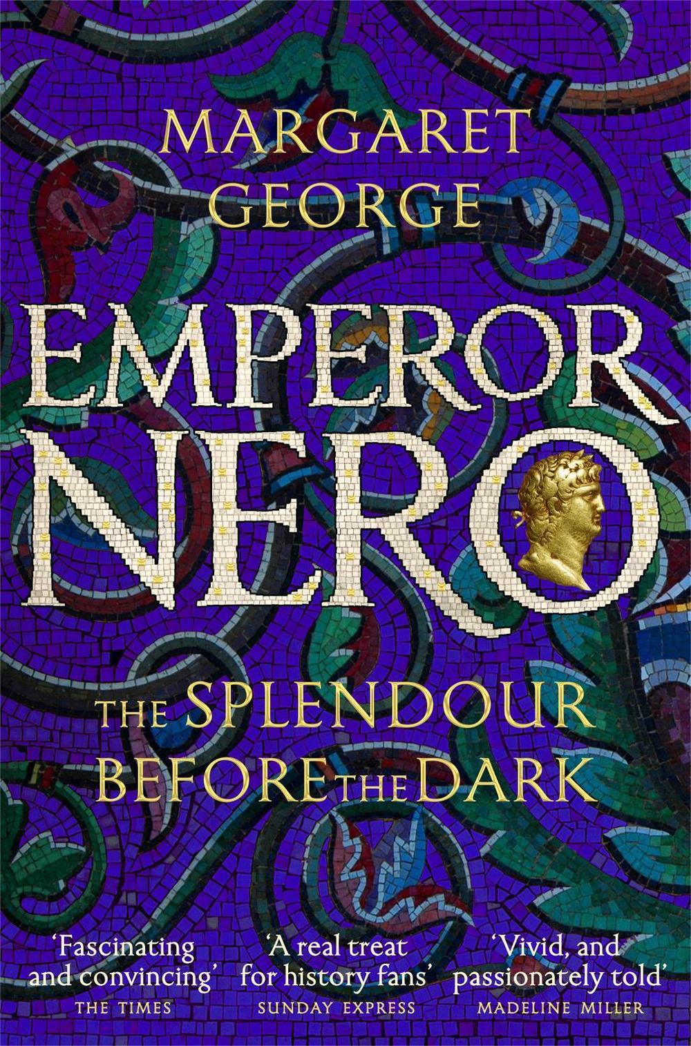 Emperor Nero: The Splendour Before The Dark, 9781509840236