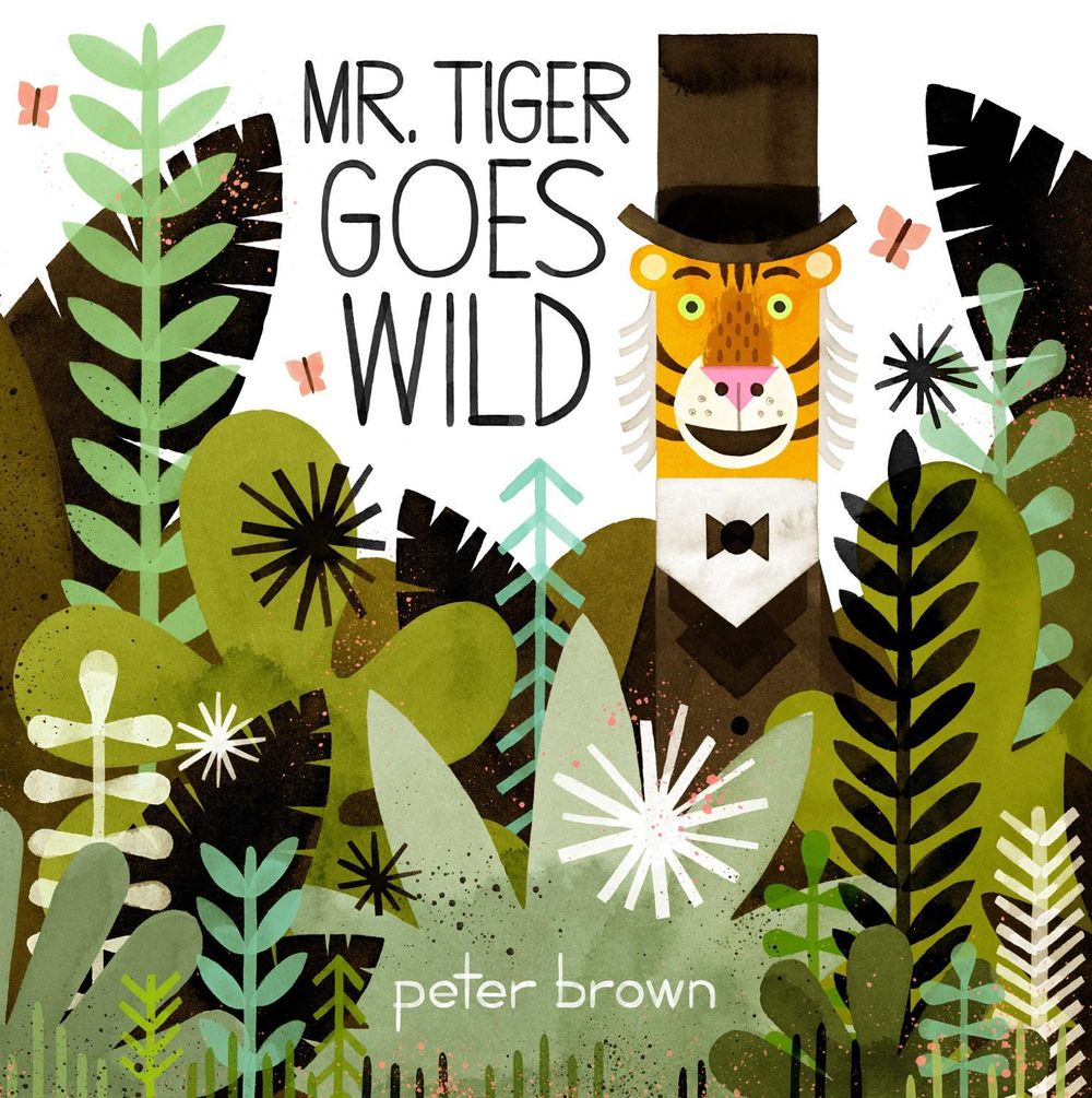 Mr Tiger Goes Wild by Peter Brown - ISBN: 9781509848232