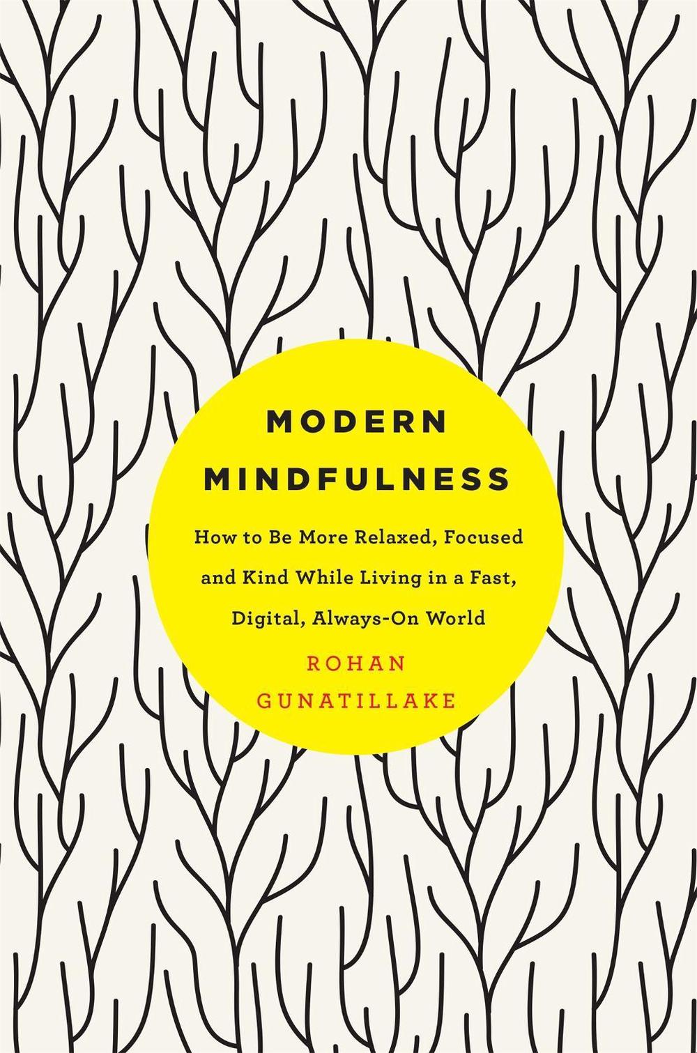 Modern Mindfulness by Rohan Gunatillake - ISBN: 9781509848638