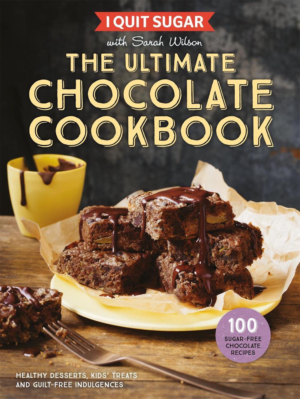I Quit Sugar The Ultimate Chocolate Cookbook, 9781509858361