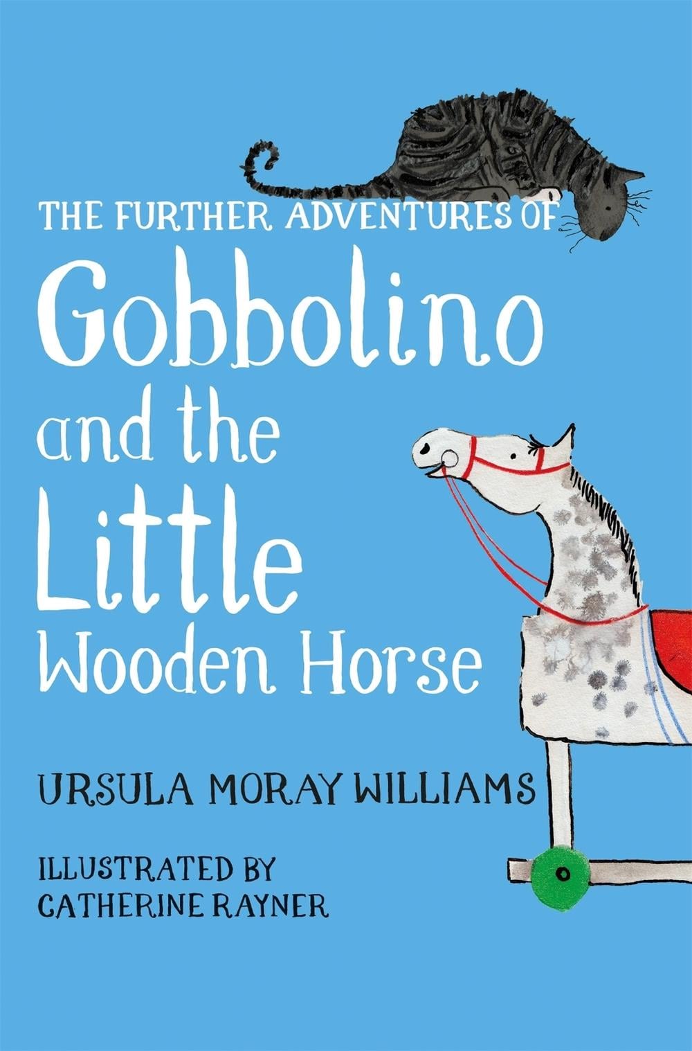 The Further Adventures of Gobbolino and the Little Wooden Horse by Ursula Moray Williams - ISBN: 9781509860371