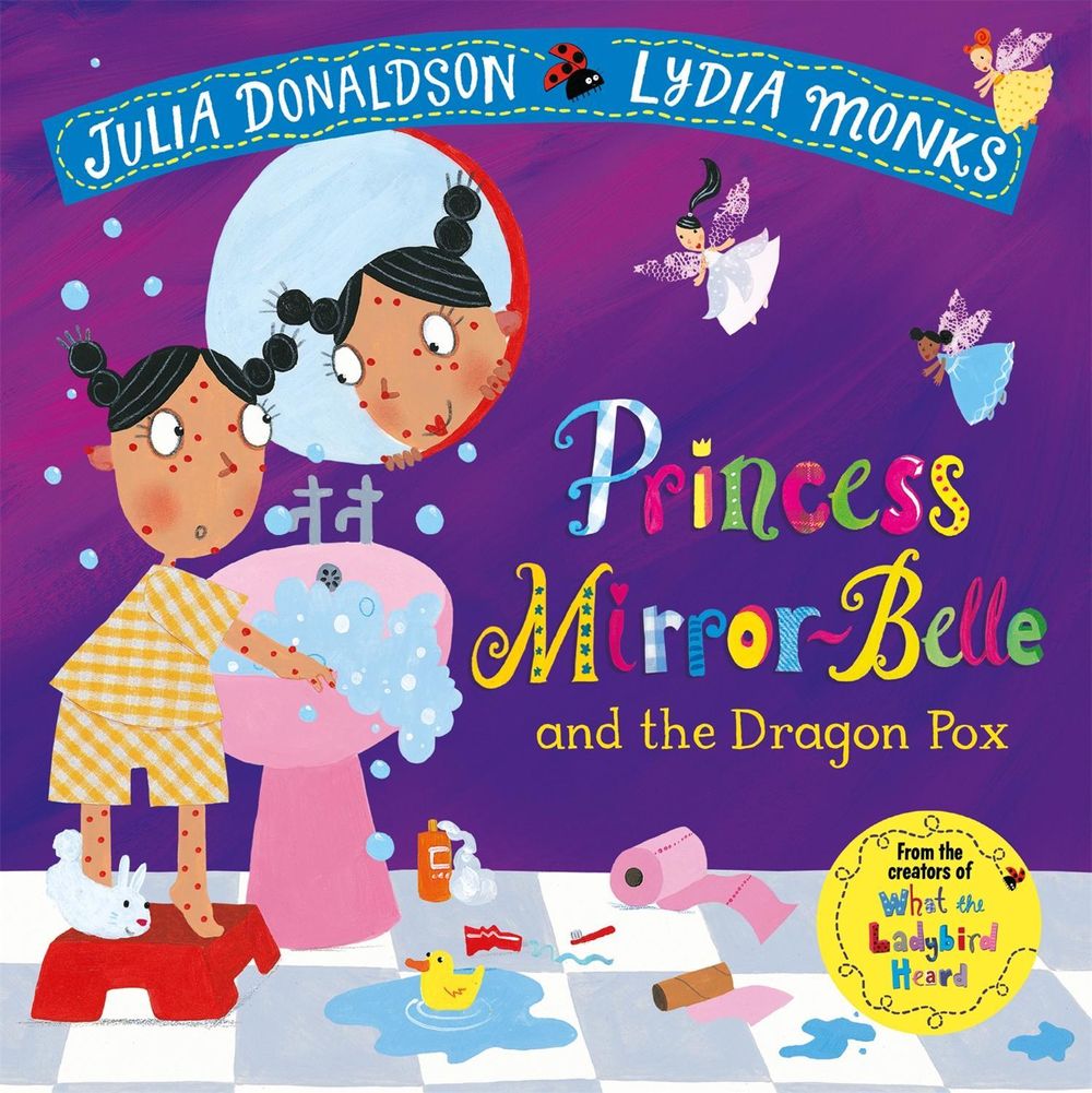 Princess Mirror-Belle and the Dragon Pox by Julia Donaldson - ISBN: 9781509862658