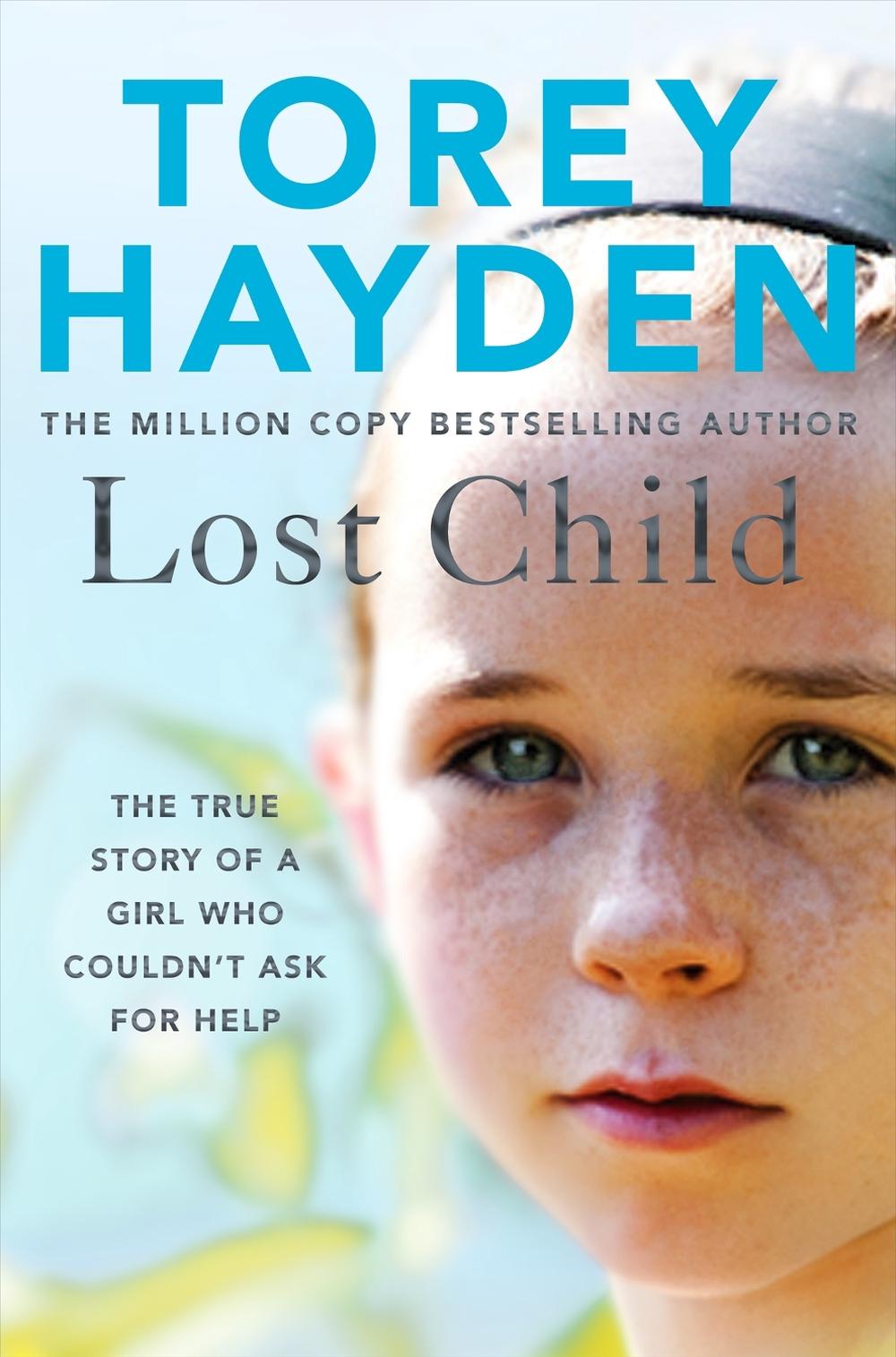 Lost Child by Torey Hayden - ISBN: 9781509864485