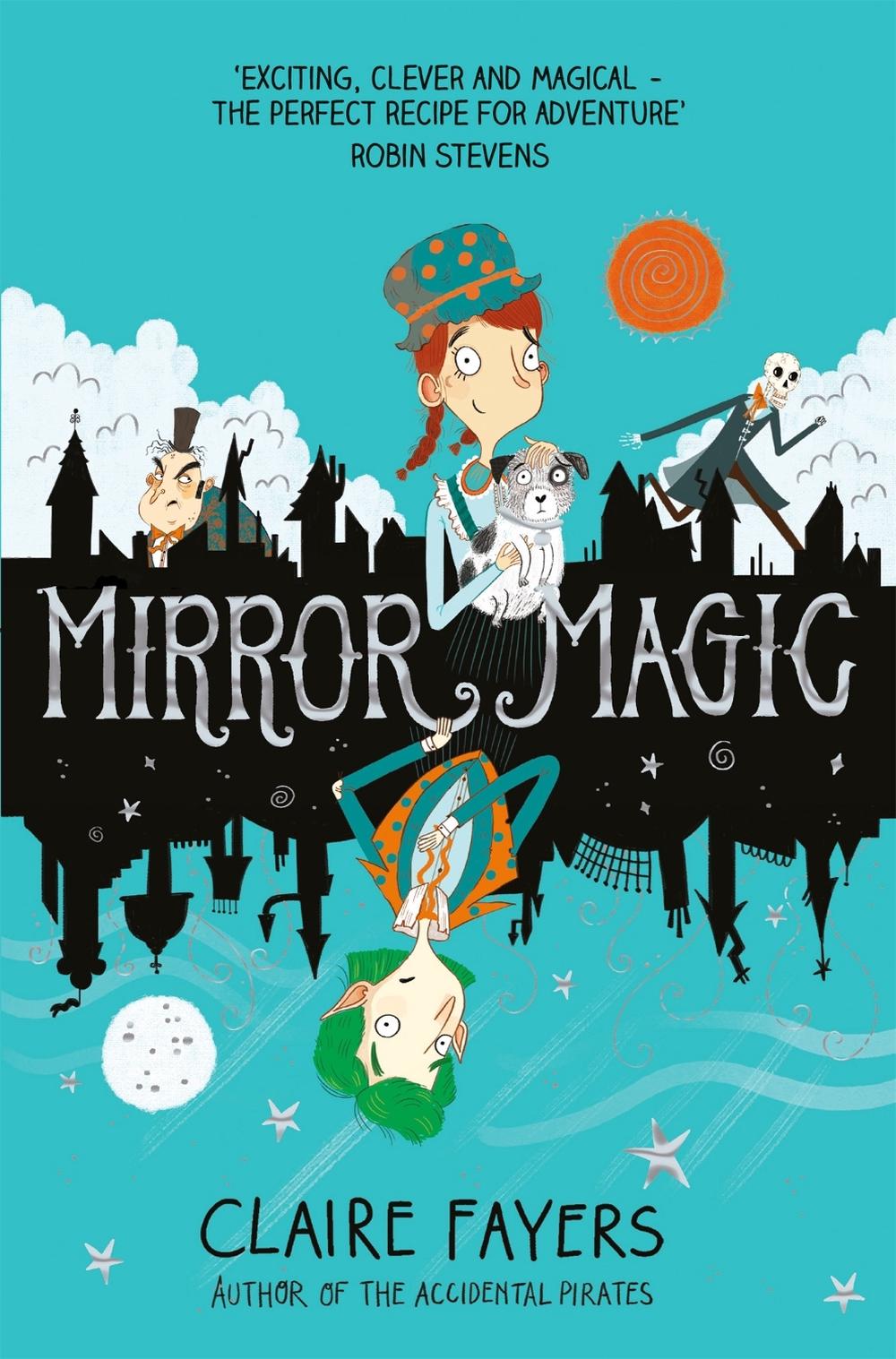 Mirror Magic by Claire Fayers - ISBN: 9781509870066