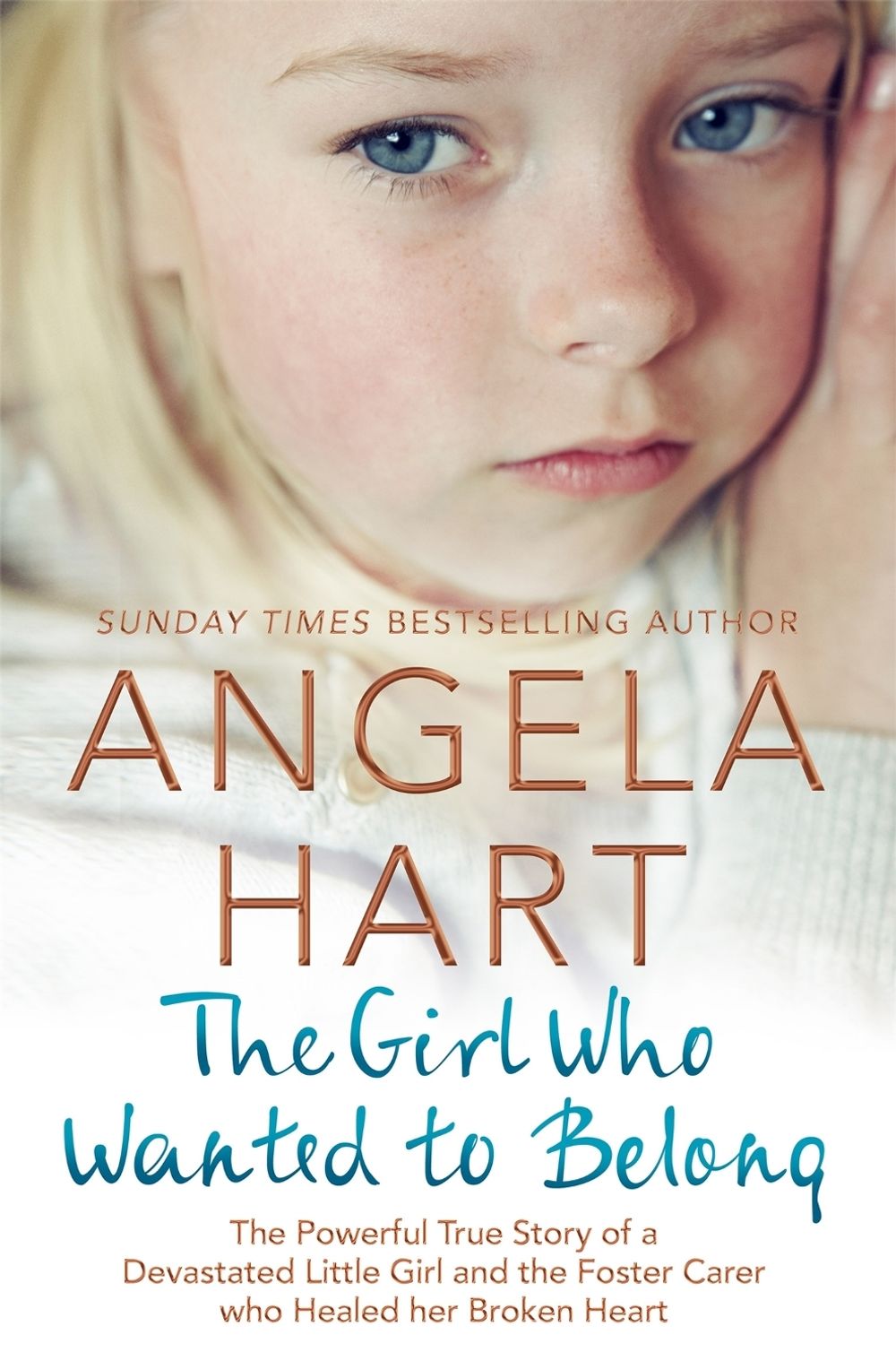 The Girl Who Wanted to Belong by Angela Hart - ISBN: 9781509873944