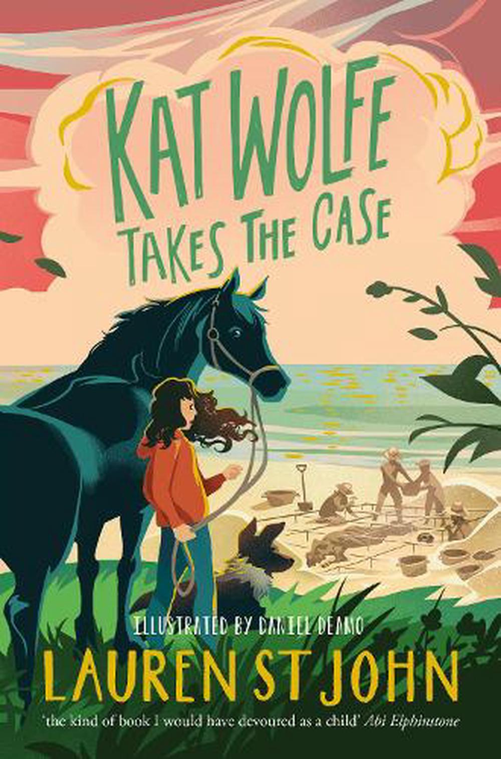 Kat Wolfe Takes the Case by Lauren St John, Paperback, 9781509874217 ...