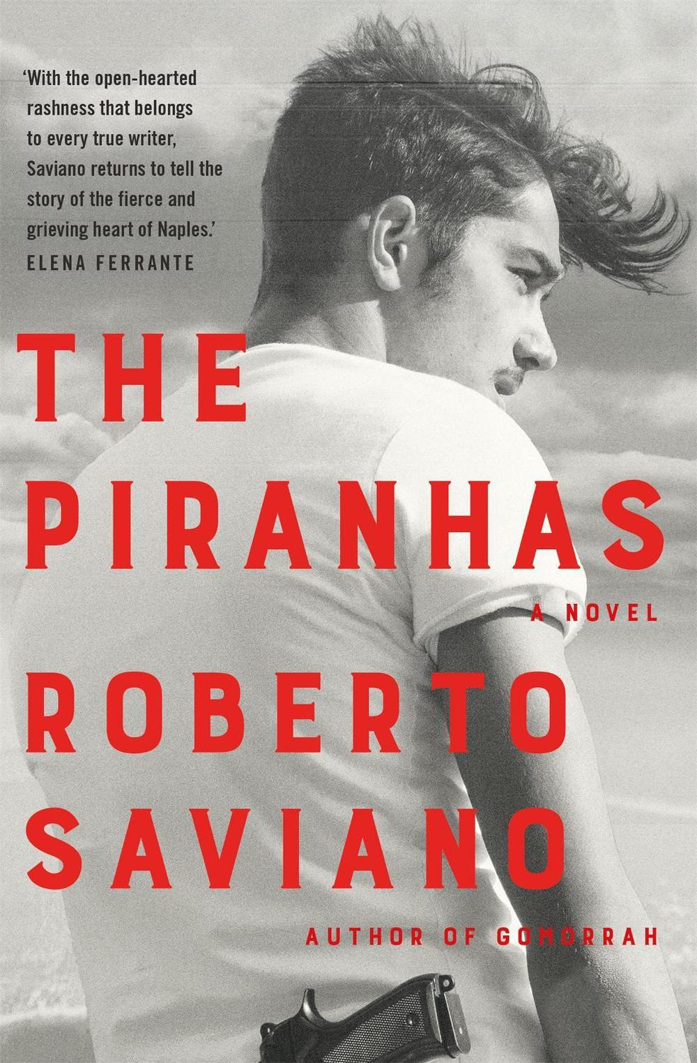 The Piranhas by Roberto Saviano - ISBN: 9781509879236