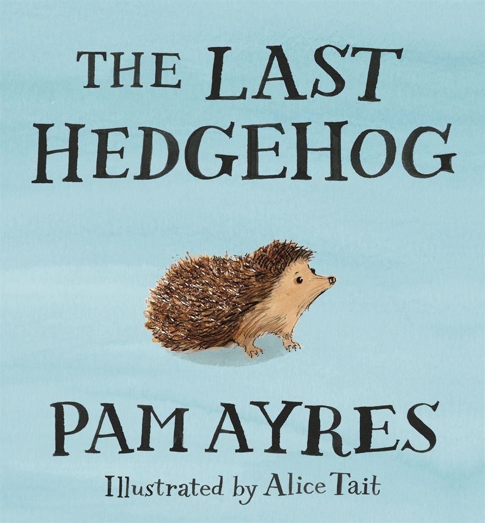 The Last Hedgehog by Pam Ayres - ISBN: 9781509881260