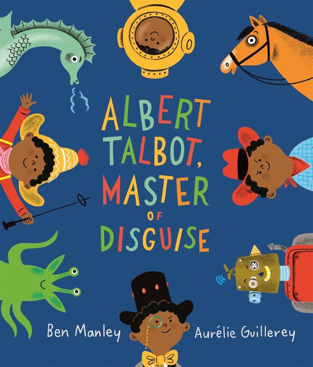 Albert Talbot: Master of Disguise by Ben Manley - ISBN: 9781509882250