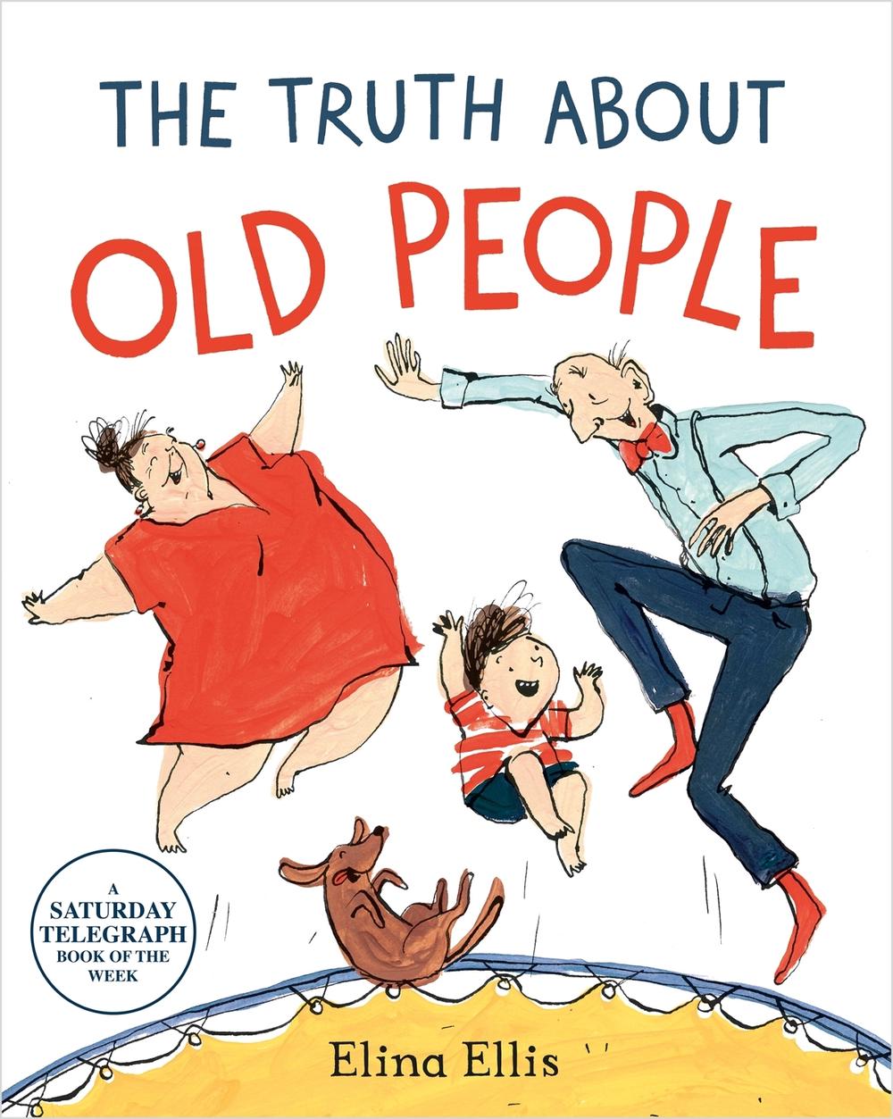 The Truth About Old People by Elina Ellis - ISBN: 9781509882274