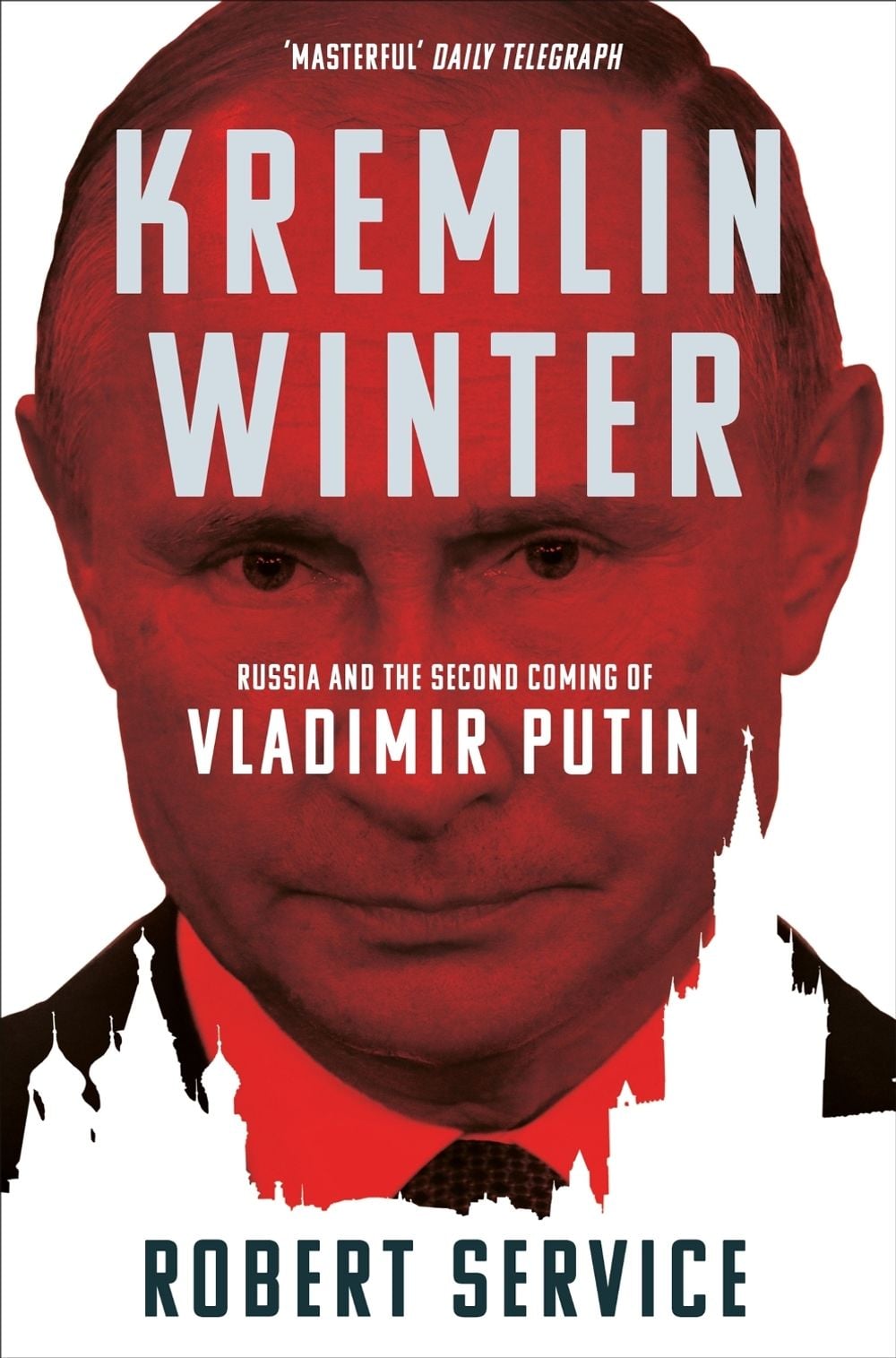 Kremlin Winter by Robert Service - ISBN: 9781509883059