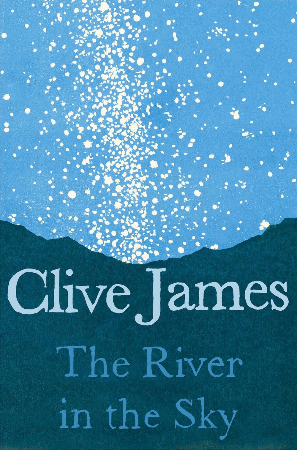 The River in the Sky by Clive James - ISBN: 9781509887248