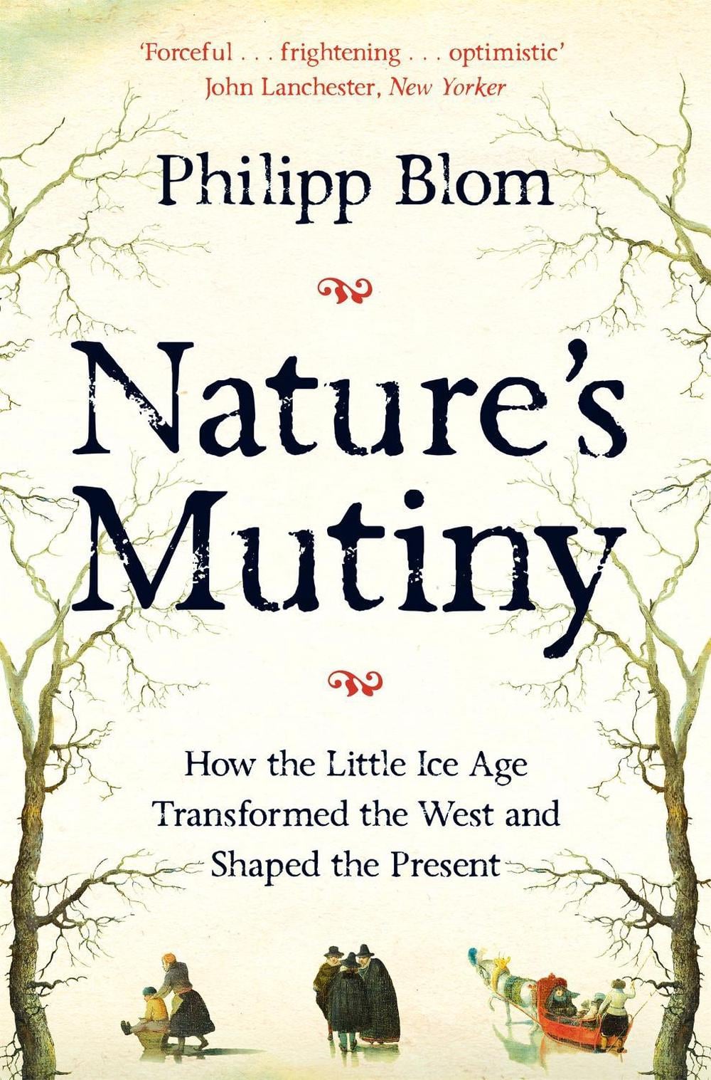 Nature's Mutiny by Philipp Blom - ISBN: 9781509890439