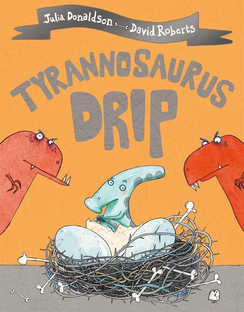 Tyrannosaurus Drip by Julia Donaldson - ISBN: 9781509892433