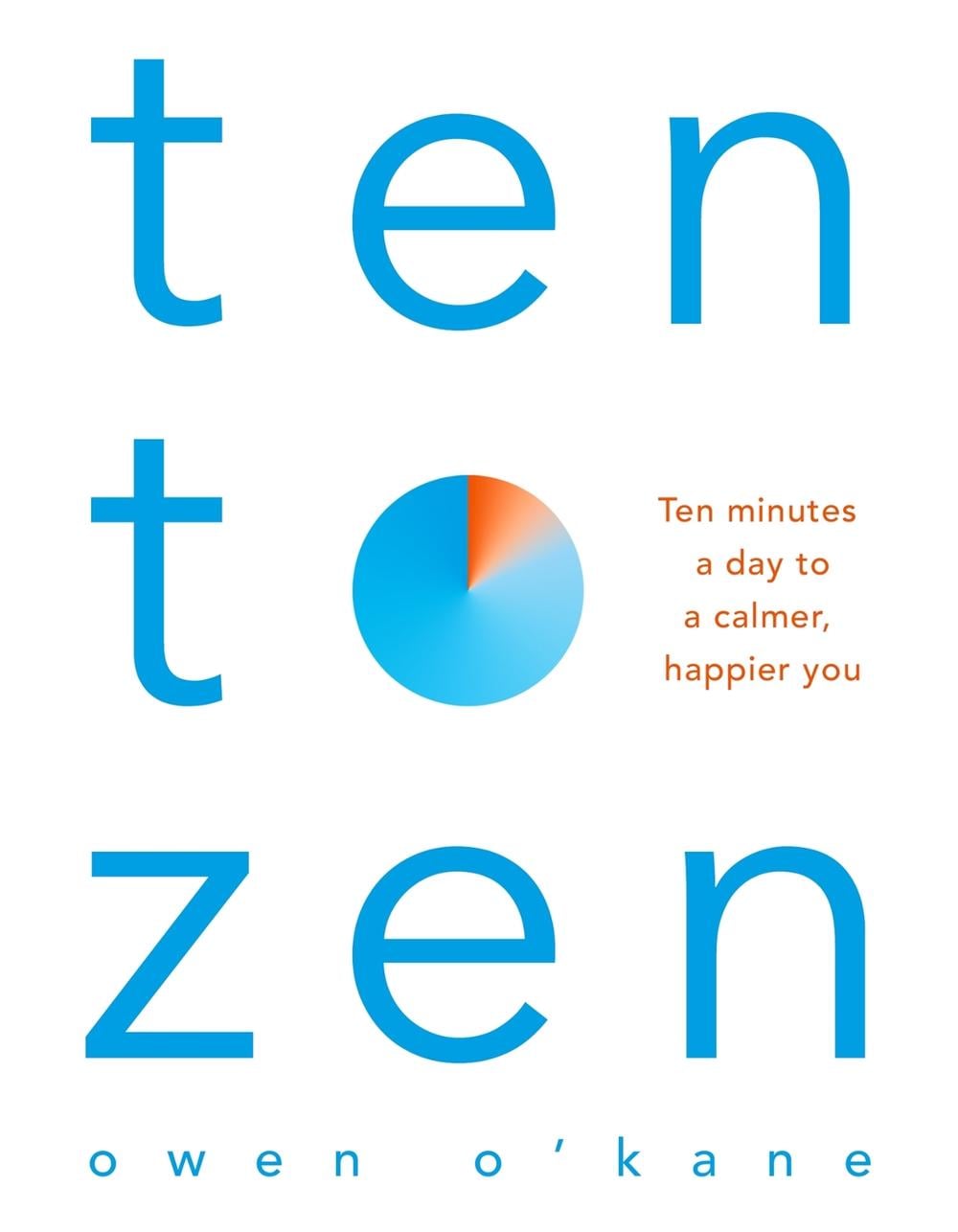 Ten to Zen by Owen O'Kane - ISBN: 9781509893676