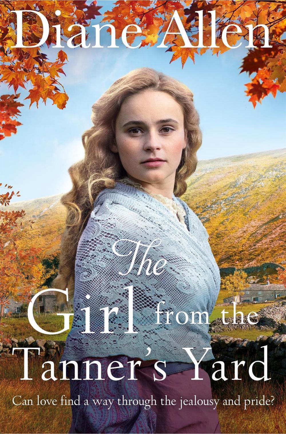 The Girl from the Tanner's Yard by Diane Allen - ISBN: 9781509895250