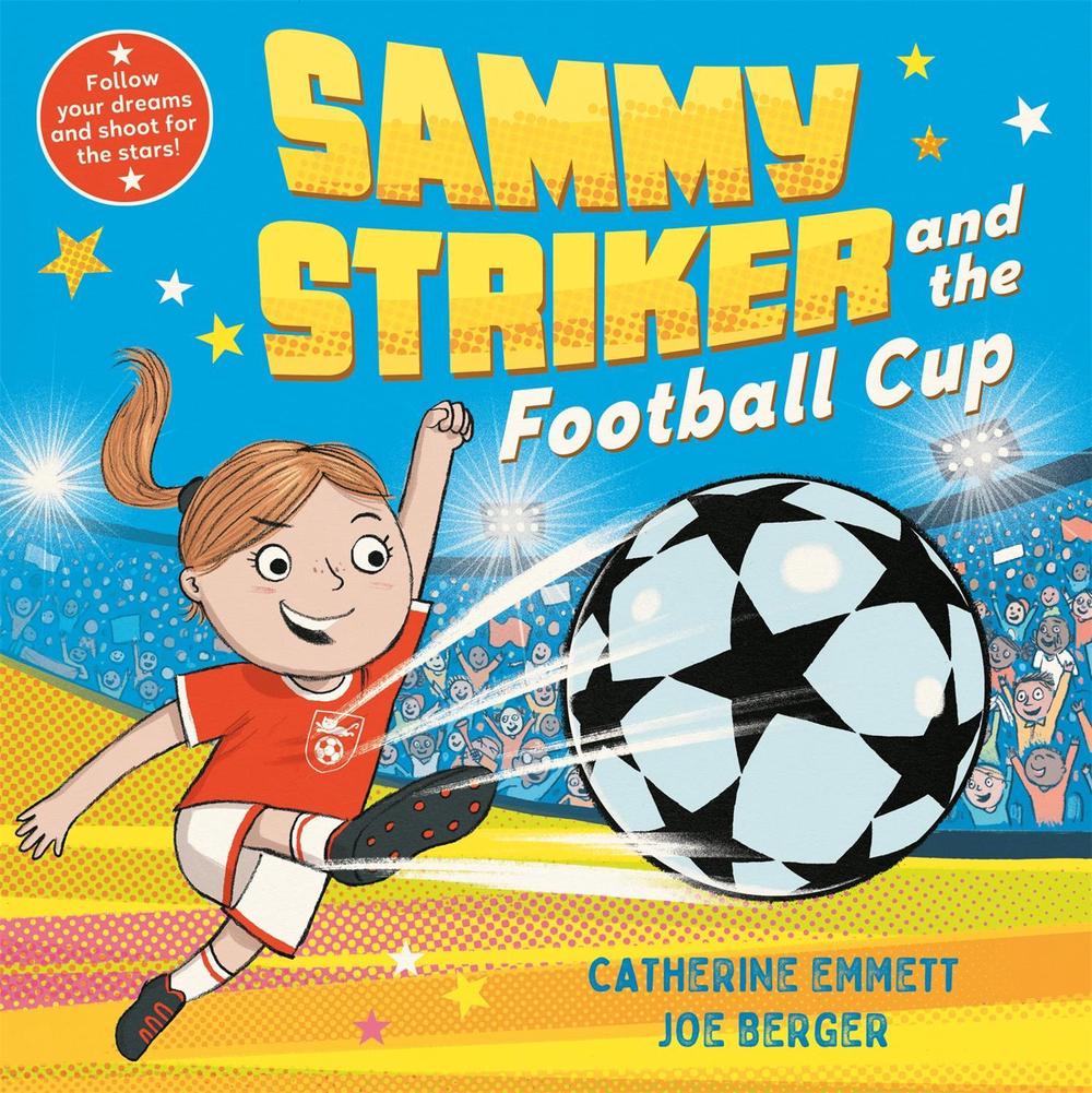 Sammy Striker and the Football Cup by Catherine Emmett - ISBN: 9781509896936