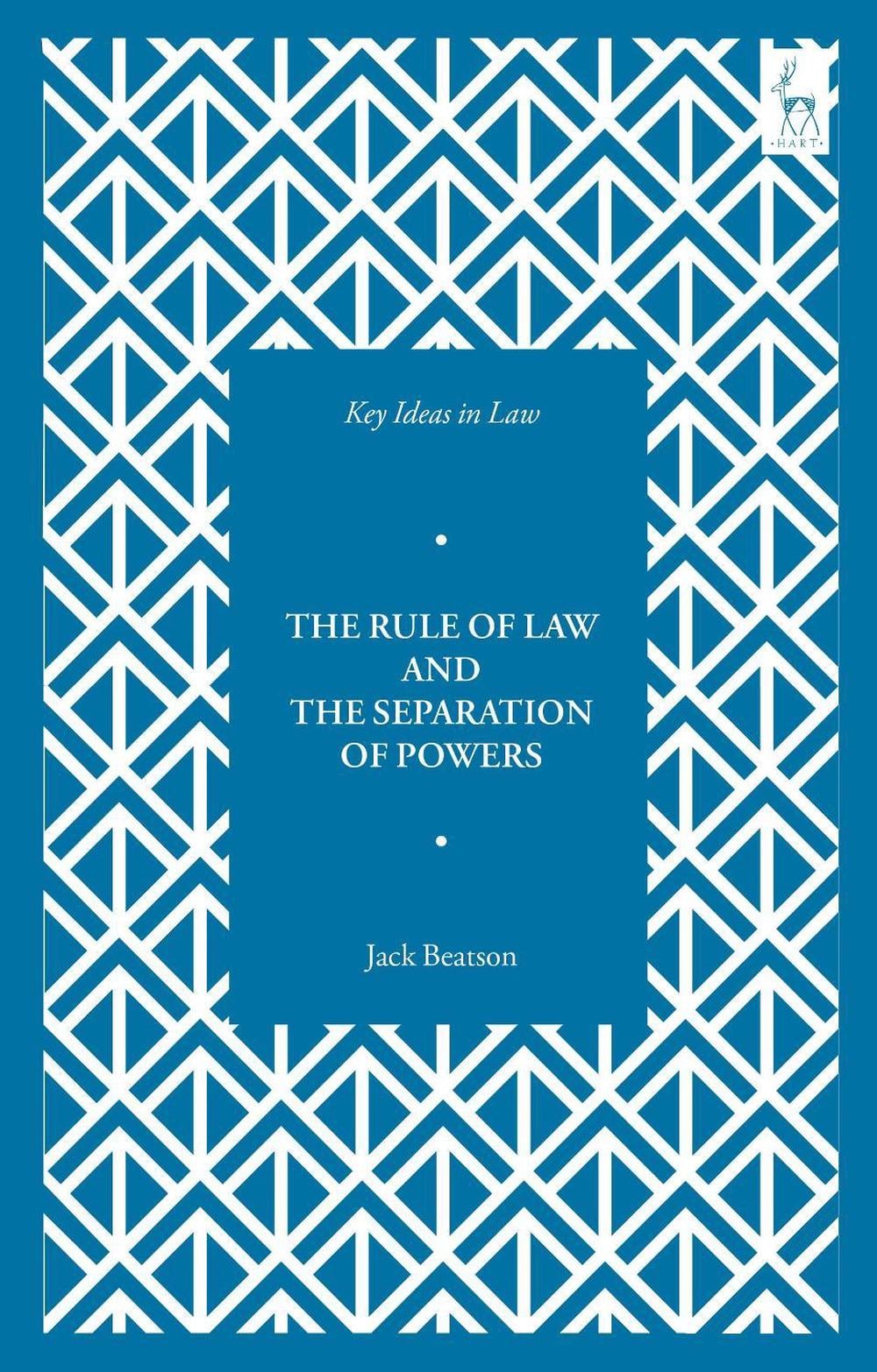 Key Ideas in Law: The Rule of Law and the Separation of Powers by Jack Beatson - ISBN: 9781509938773