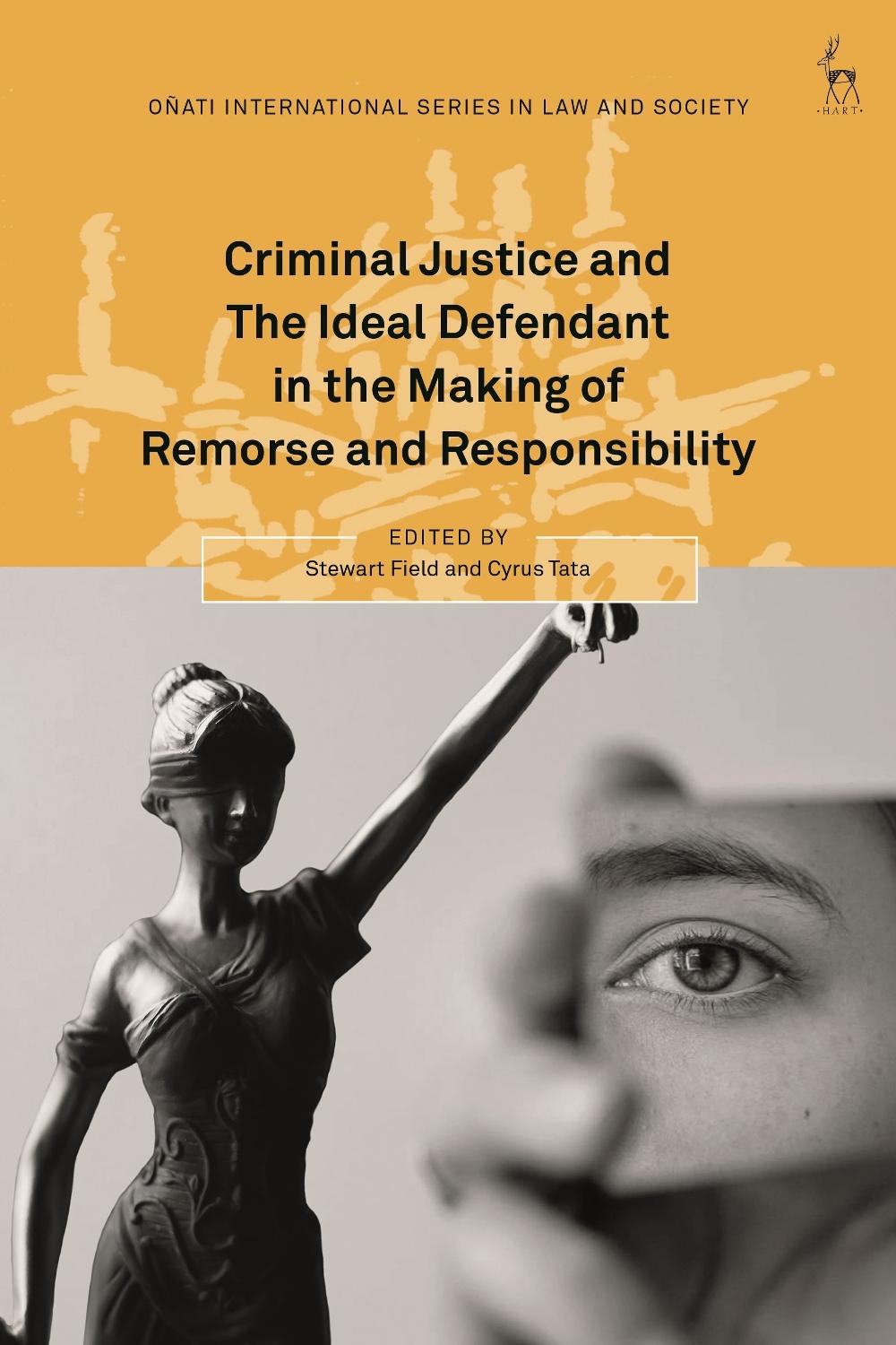 Criminal Justice and The Ideal Defendant in the Making of Remorse and Responsibility, 9781509968336