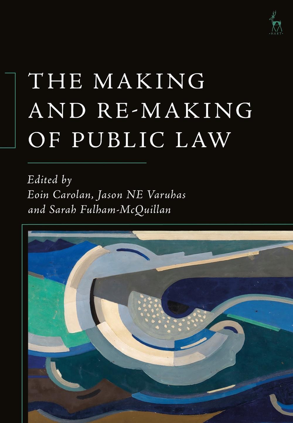 The Making and Re-Making of Public Law, 9781509970056