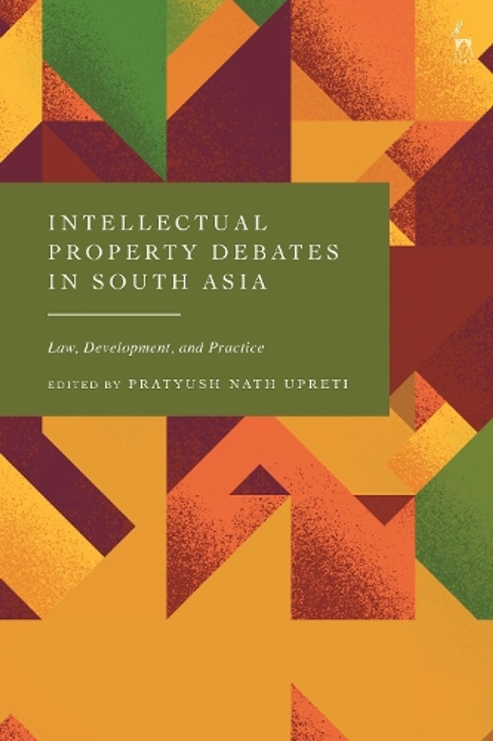 Intellectual Property Debates in South Asia by Pratyush Nath Upreti - ISBN: 9781509978779