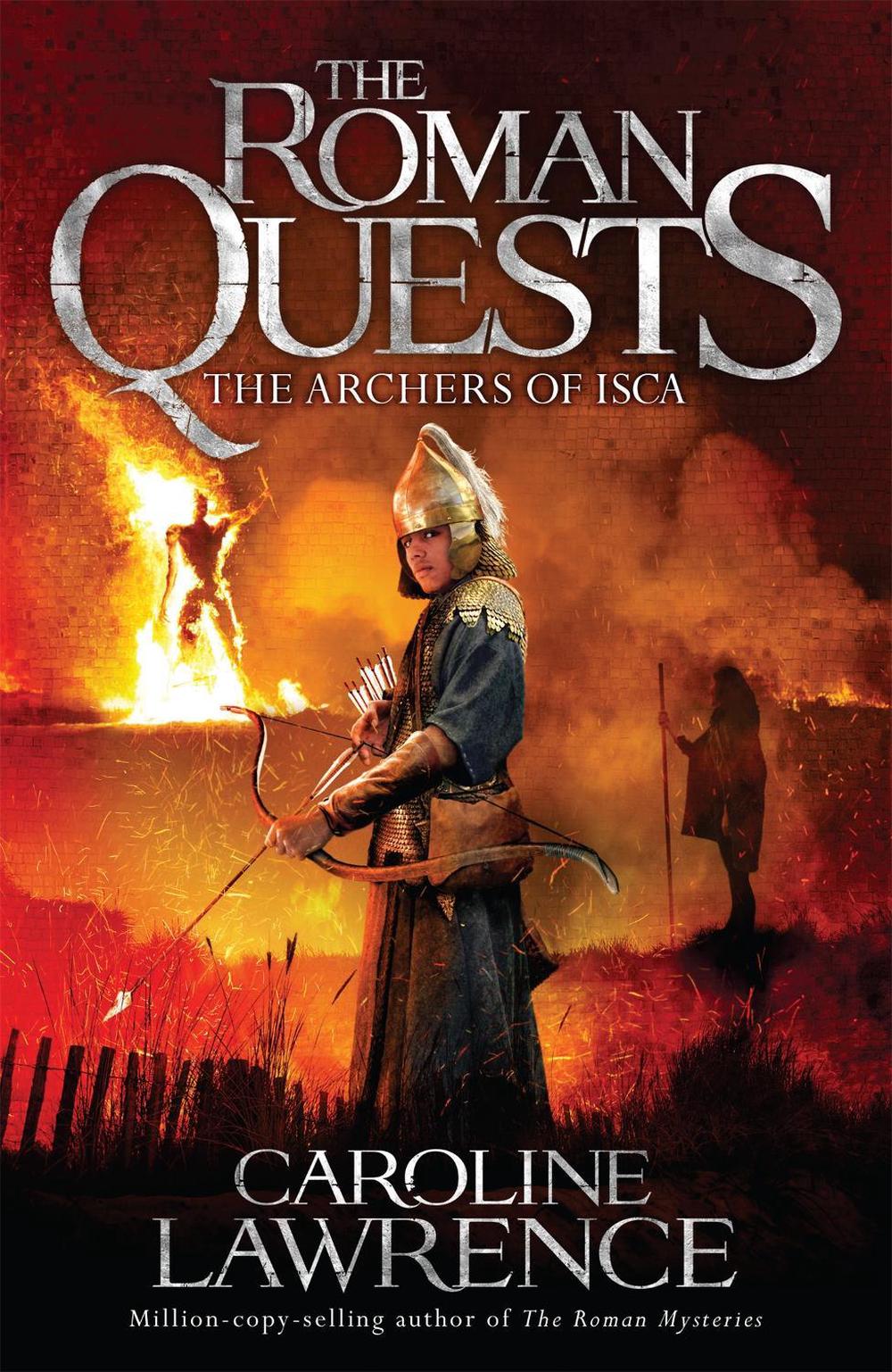 Roman Quests: The Archers of Isca by Caroline Lawrence - ISBN: 9781510100268