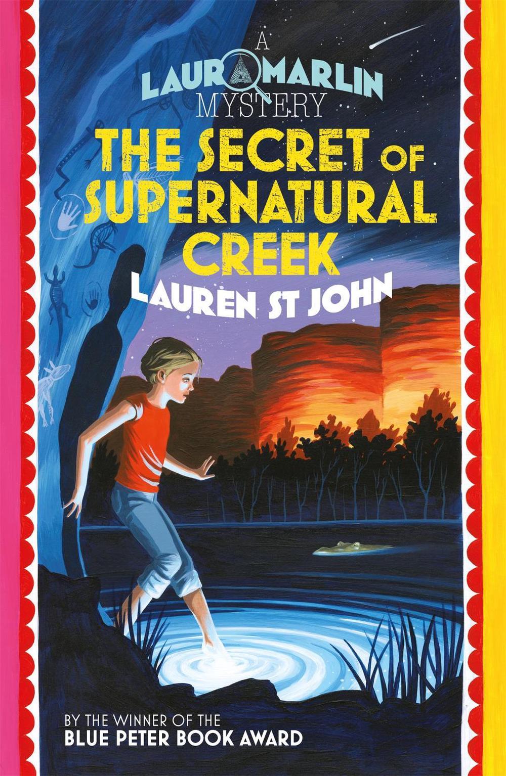 Laura Marlin Mysteries: The Secret of Supernatural Creek by Lauren St. John - ISBN: 9781510102644