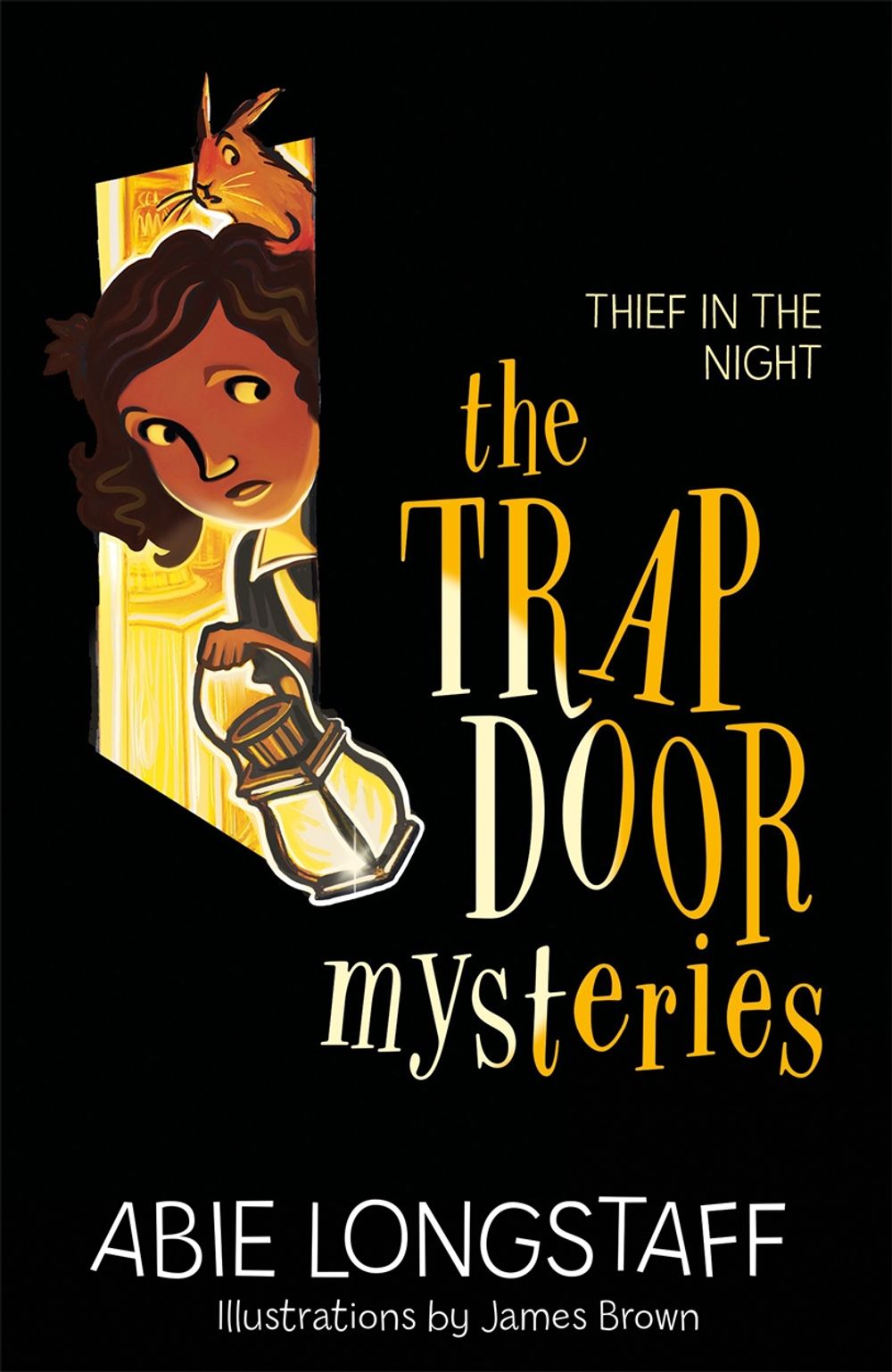 The Trapdoor Mysteries: Thief in the Night by Abie Longstaff - ISBN: 9781510104242