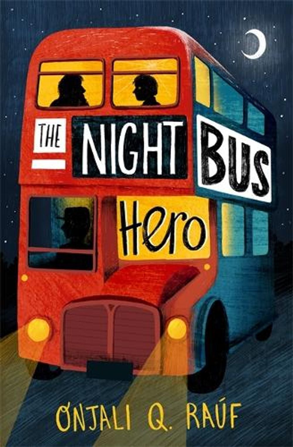 The Night Bus Hero by Onjali Q. Raúf - ISBN: 9781510106772
