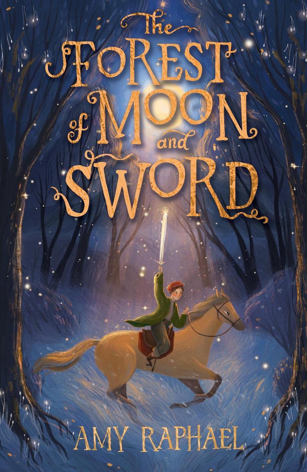 The Forest of Moon and Sword by Amy Raphael - ISBN: 9781510108356