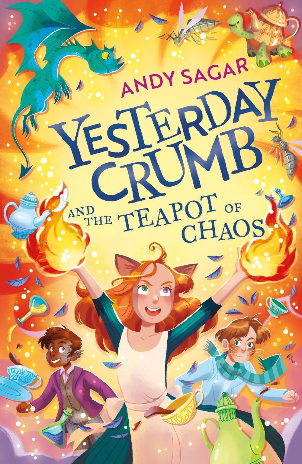 Yesterday Crumb and the Teapot of Chaos by Andy Sagar - ISBN: 9781510109520