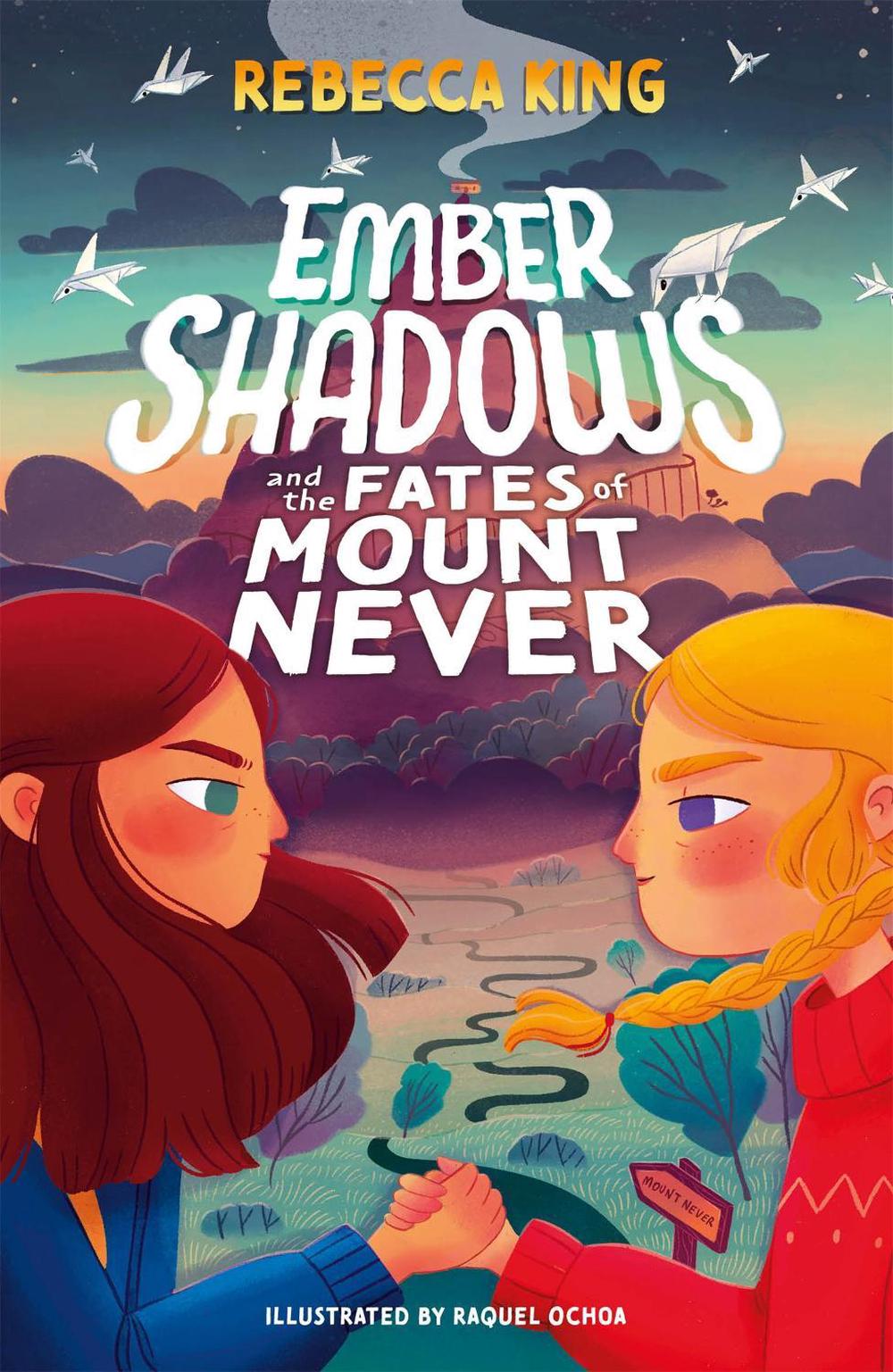 Ember Shadows and the Fates of Mount Never by Rebecca King - ISBN: 9781510109957