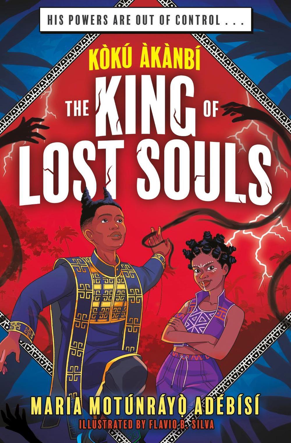 Koku Akanbi: The King of Lost Souls by Maria Motunrayo Adebisi - ISBN: 9781510111462