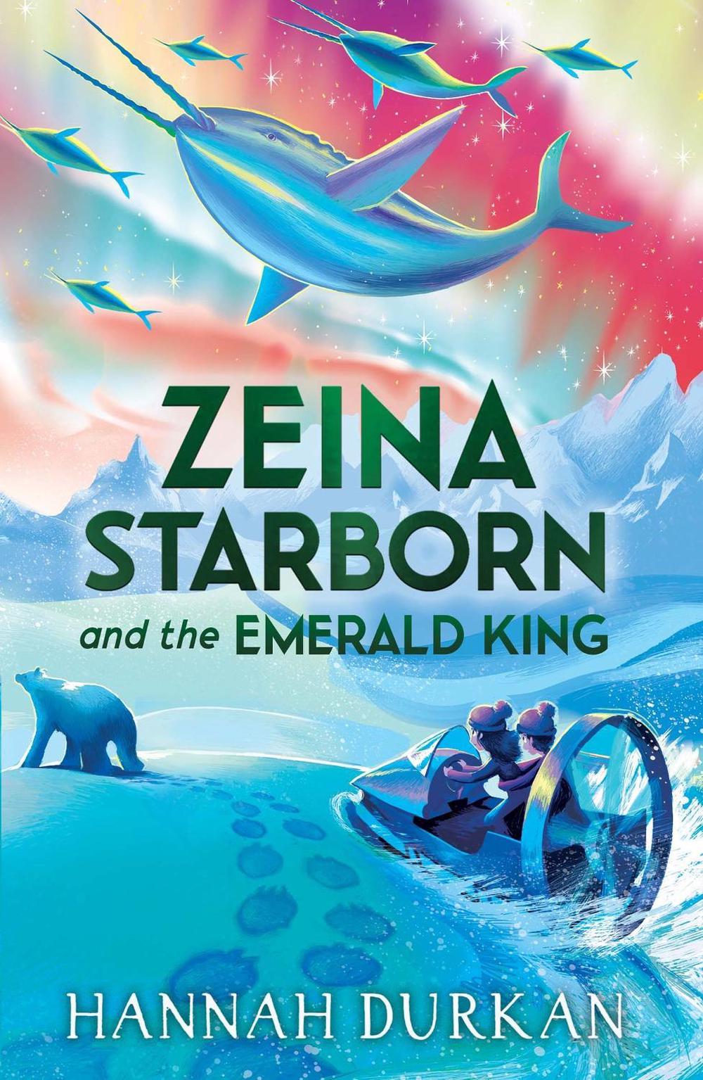 Zeina Starborn and the Emerald King by Hannah Durkan - ISBN: 9781510111851