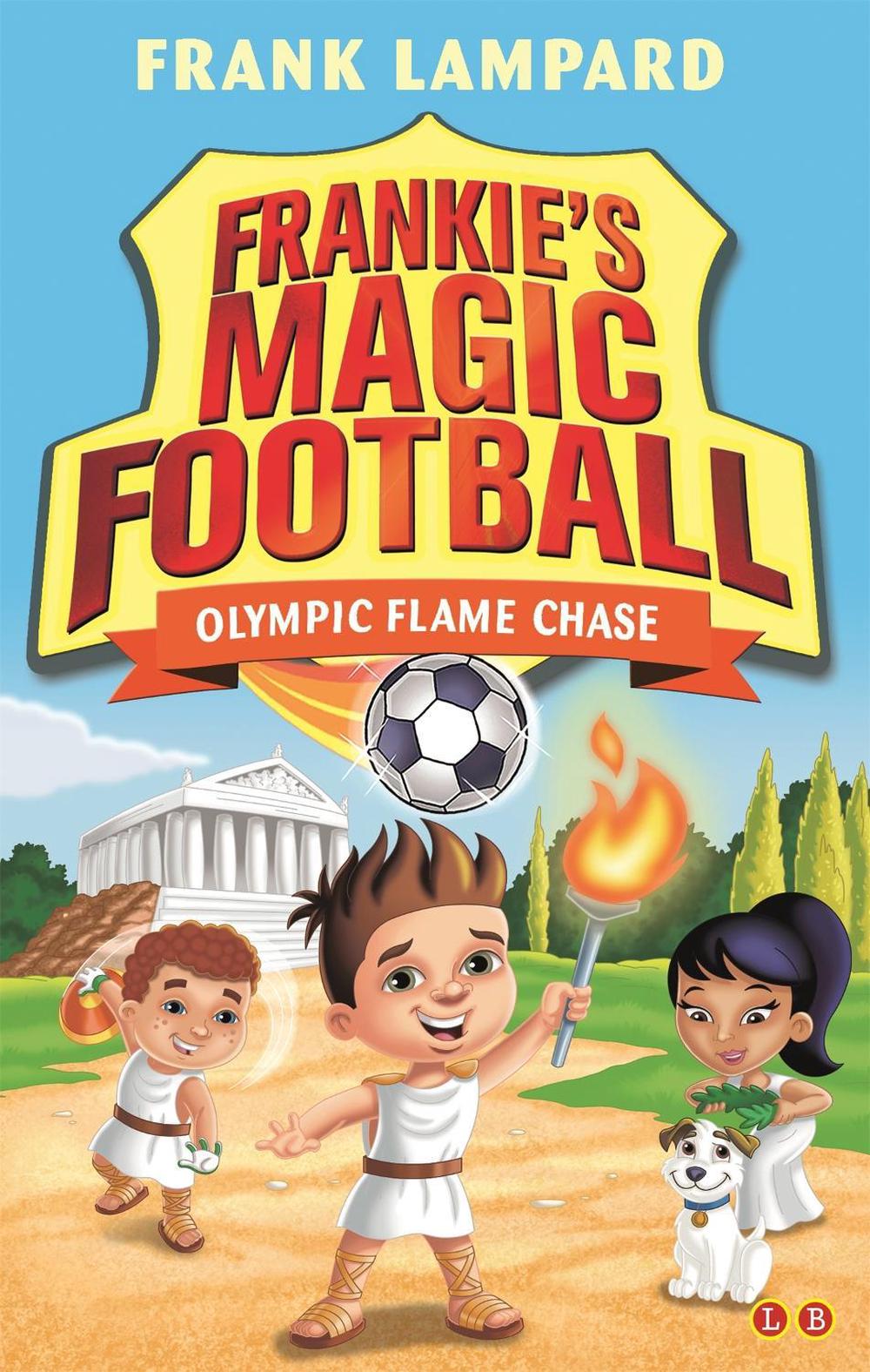 Frankie's Magic Football: Olympic Flame Chase by Frank Lampard - ISBN: 9781510201101