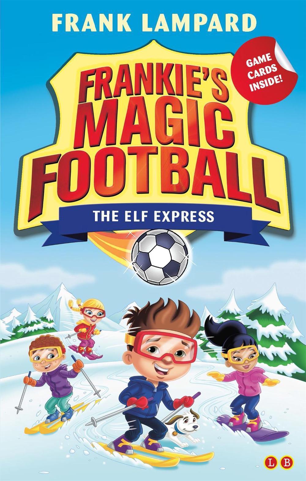 Frankie's Magic Football: The Elf Express by Frank Lampard - ISBN: 9781510201118