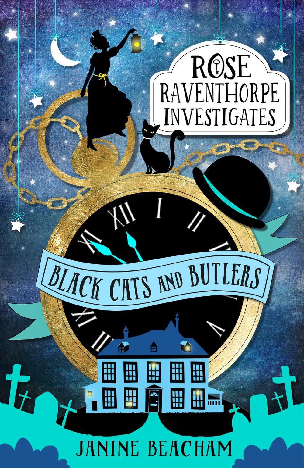 Rose Raventhorpe Investigates: Black Cats and Butlers by Janine Beacham - ISBN: 9781510201286