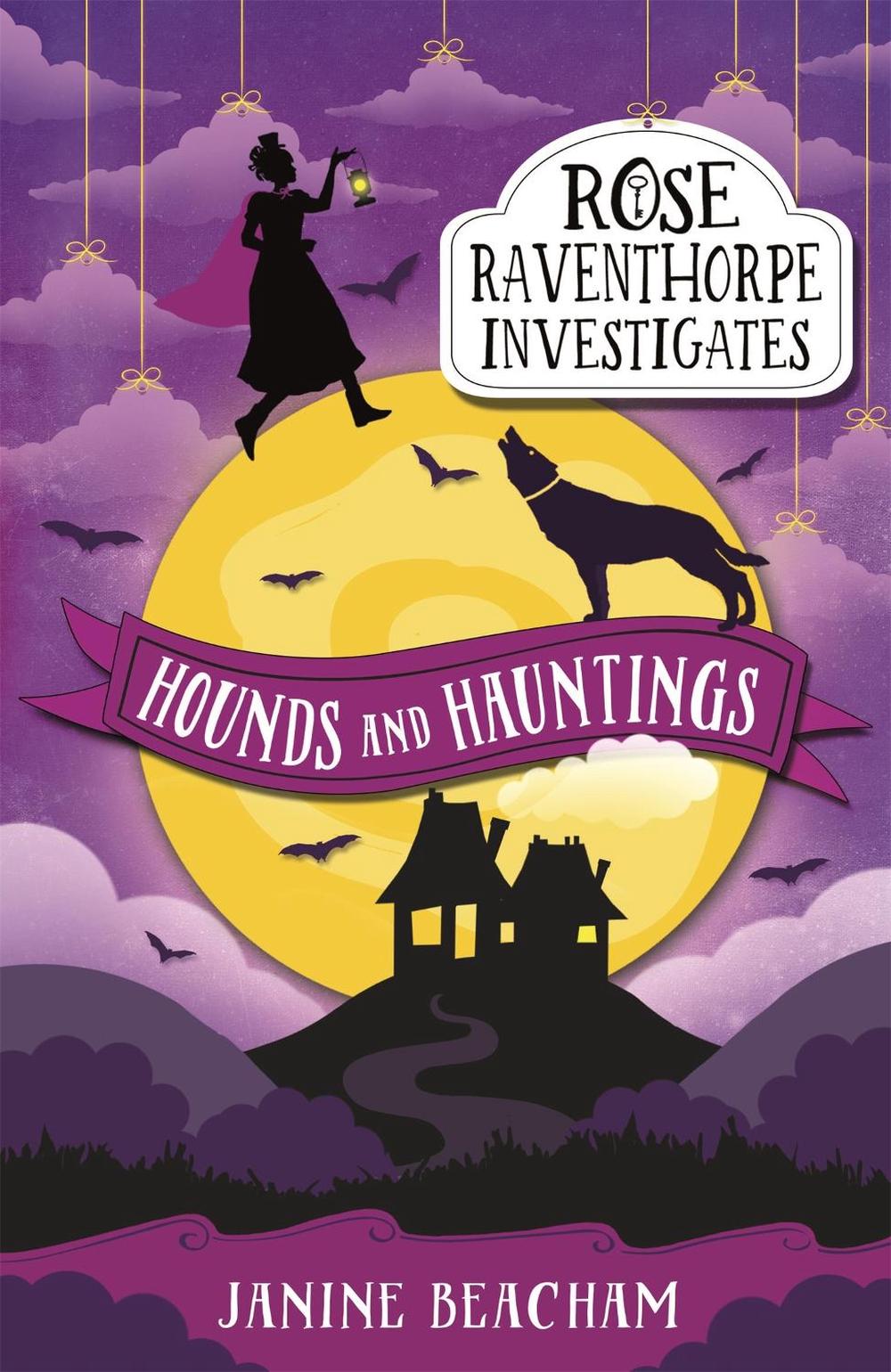 Rose Raventhorpe Investigates: Hounds and Hauntings, 9781510201323