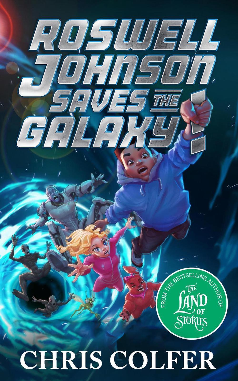 Roswell Johnson Saves the Galaxy! by Chris Colfer - ISBN: 9781510202665