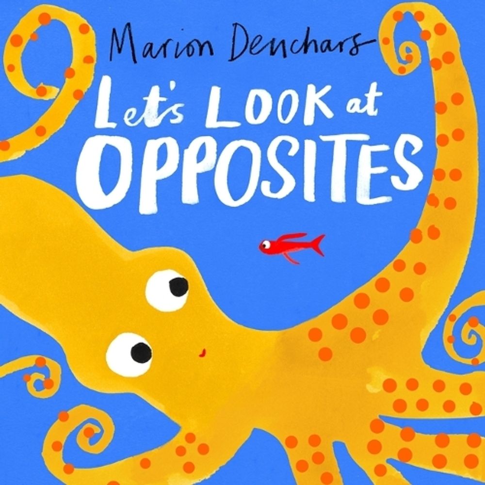Let's Look at... Opposites by Marion Deuchars - ISBN: 9781510230002